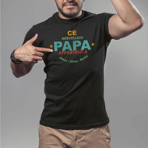 T-shirt Ce merveilleux papa appartient à + prénom des enfants