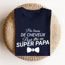 Charger l&#39;image dans la galerie, T-shirt Pas besoin de cheveux pour être un super papa