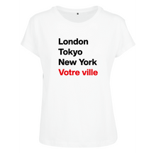 Charger l&#39;image dans la galerie, T-shirt femme London Tokyo New York et la ville ou le village de votre choix