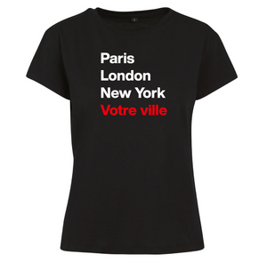 T-shirt femme Paris London New York et la ville ou village de votre choix