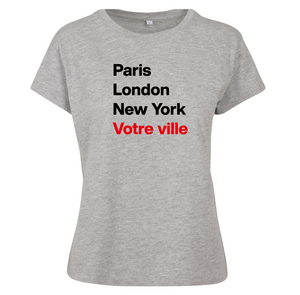 T-shirt femme Paris London New York et la ville ou village de votre choix