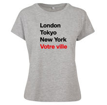 Charger l&#39;image dans la galerie, T-shirt femme London Tokyo New York et la ville ou le village de votre choix