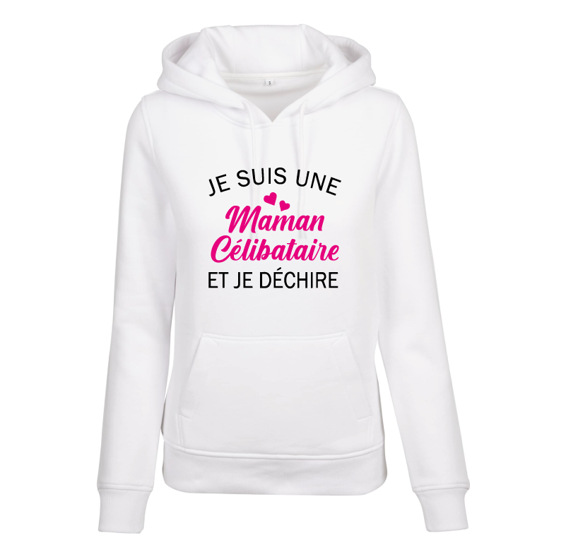 Sweat à capuche pour femme : Je suis une maman célibataire et je déchire