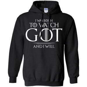 Sweat-shirt Game of Thrones - I was born to watch