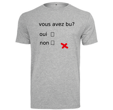 Charger l&#39;image dans la galerie, T-shirt homme Vous avez bu?