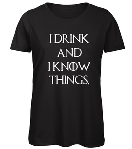 T-shirt I drink and I know things - Game of Thrones