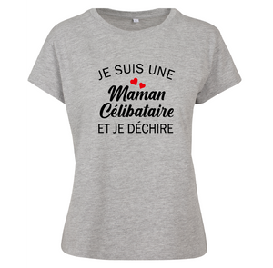 T-shirt pour femme : Je suis une maman célibataire et je déchire