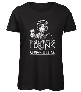 T-shirt I drink and I know things - Game of Thrones