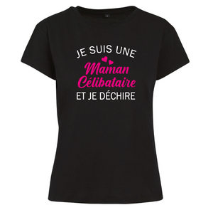 T-shirt pour femme : Je suis une maman célibataire et je déchire