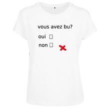 Charger l&#39;image dans la galerie, T-shirt femme Vous avez bu?