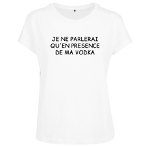 Charger l&#39;image dans la galerie, T-shirt femme Je ne parlerai qu&#39;en présence..