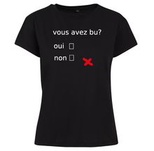 Charger l&#39;image dans la galerie, T-shirt femme Vous avez bu?