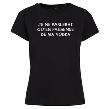 Charger l&#39;image dans la galerie, T-shirt femme Je ne parlerai qu&#39;en présence..