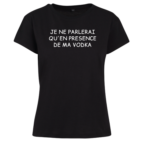 T-shirt femme Je ne parlerai qu'en présence..