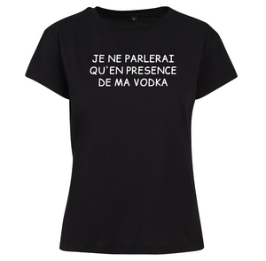 T-shirt femme Je ne parlerai qu'en présence..