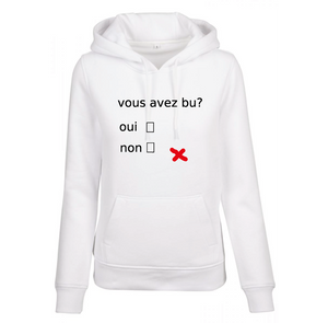 Sweat à capuche femme Vous avez bu?