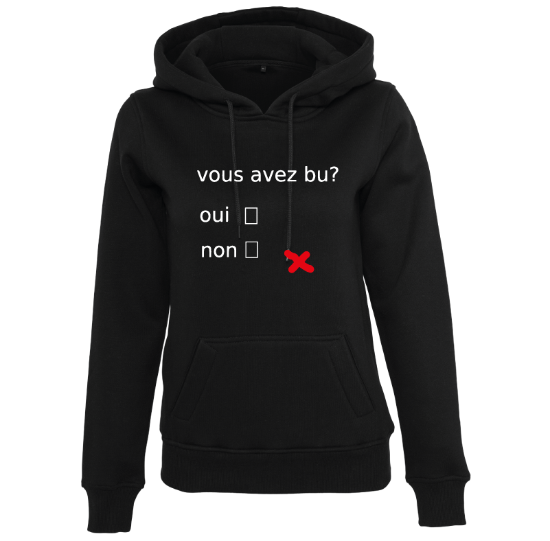 Sweat à capuche femme Vous avez bu?