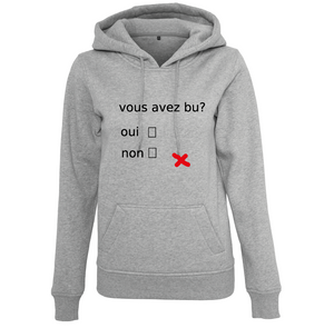 Sweat à capuche femme Vous avez bu?